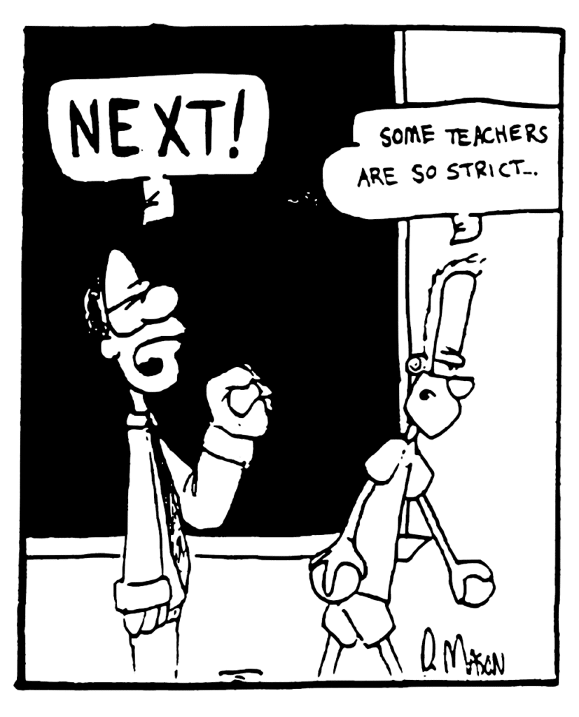 ENGLISH TEACHER: NEXT!
JOHNNY: Some teachers are so strict...