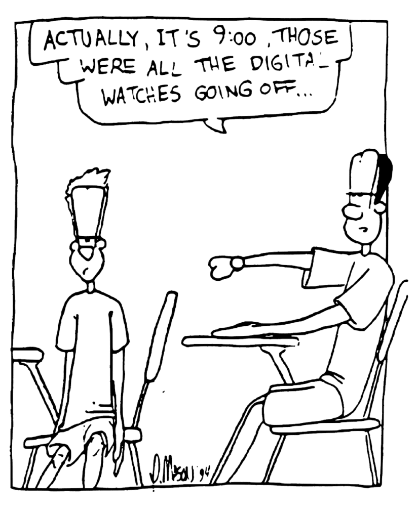 JAVON: Actually it's 9:00. Those were all the digital watches going off...