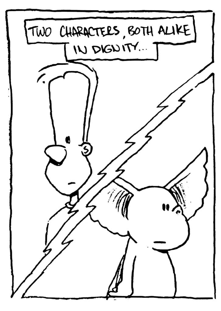 NARRATOR: Two characters, both alike in dignity...