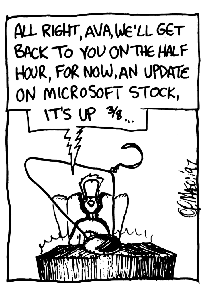 TV: All right, Ava, we'll get back to you on the half-hour, for now, an update on Microsoft stock, it's up to 3/8...