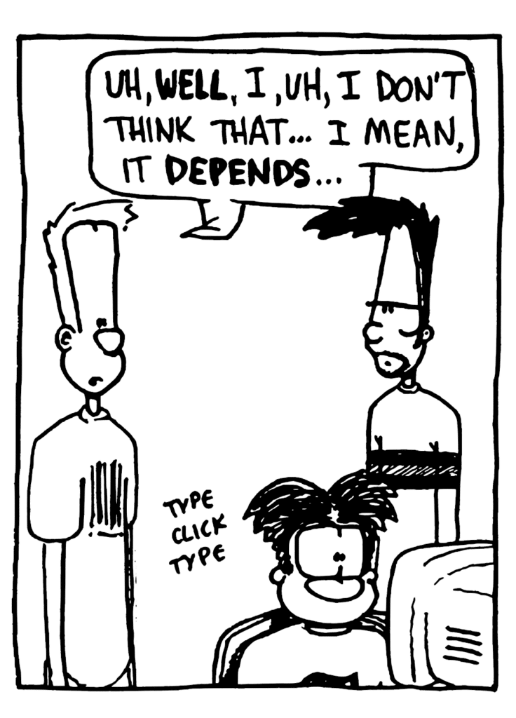 JOHNNY: Uh, WELL, I, uh, I don't think that... I mean, it DEPENDS...