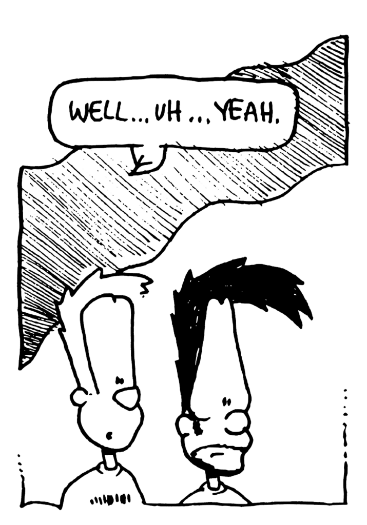 JOHNNY: Well... uh... yeah.