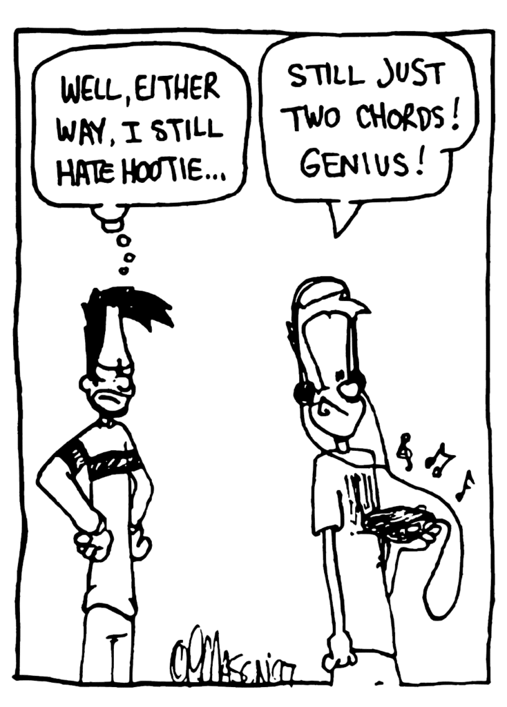 BEN: Well, either way, I still hate Hootie....
JOHNNY: Still just two chords! Genius!