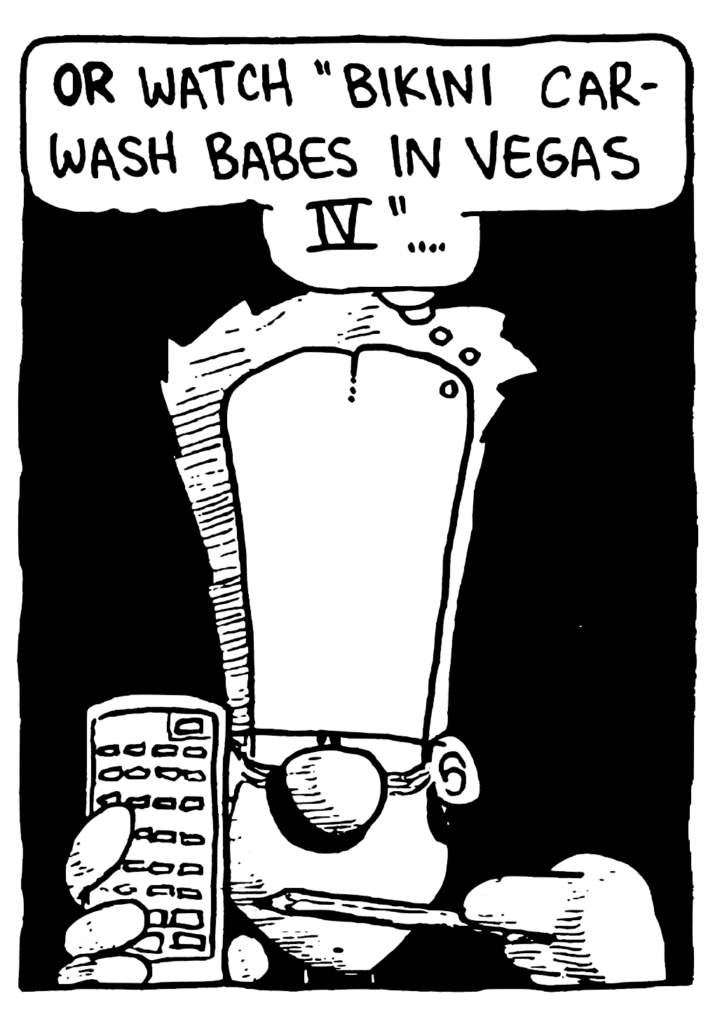 JOHNNY: OR watch "Bikini Car Wash Babes in Vegas IV"...