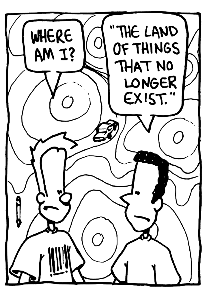 JOHNNY: Where am I?
RALPH MACCHIO'S CAREER: "The Land of Things That No Longer Exist."