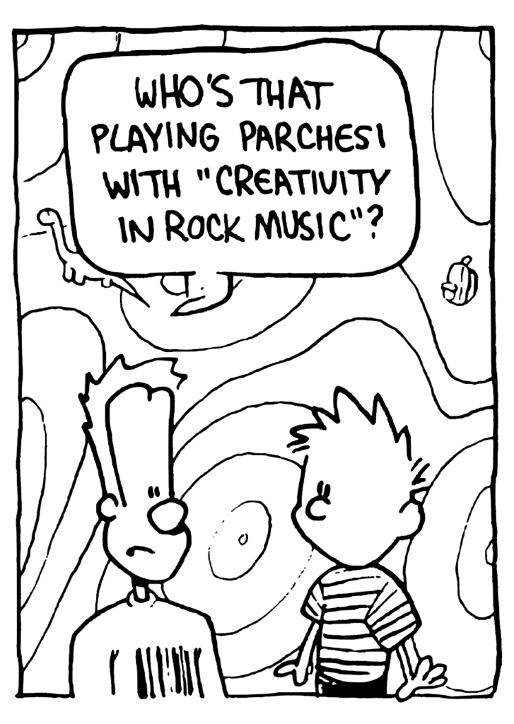 JOHNNY: Who's that playing Parchesi with "Creativity in Rock Music"?