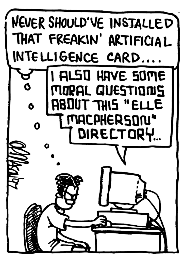 WILLIAM: Never should've installed that freakin' artificial intelligence card...
STU: I also have some moral questions about this "Elle MacPherson" directory...