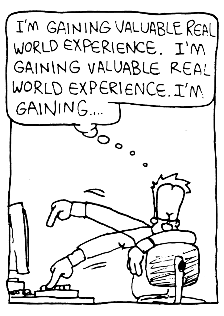 JOHNNY: I'm gaining valuable real world experience. I'm gaining valuable real world experience. I'm gaining....