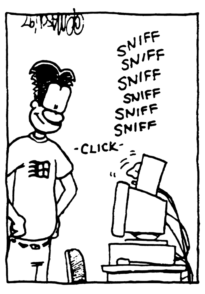 SOUND: click sniff sniff sniff sniff sniff sniff