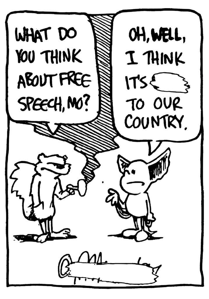 NICK: What do you think about free speech, Mo?
MO: Oh, WELL, I think it's to our country.