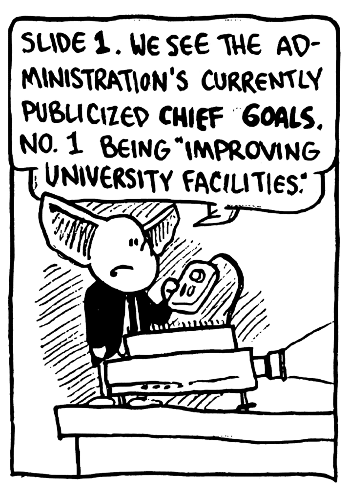 MO: Slide 1. We see the administration's currently publicized CHIEF GOALS. No. 1 being "improving university facilities."