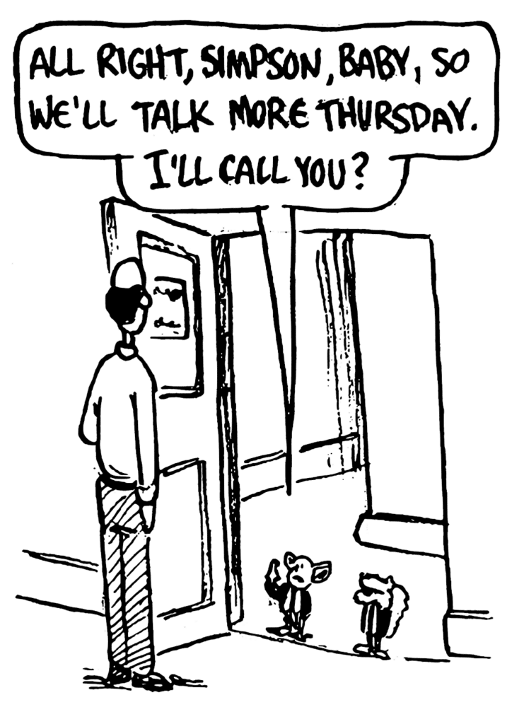 MO: All right, Simpson, baby, so we'll talk MORE Thursday. I'll call you?