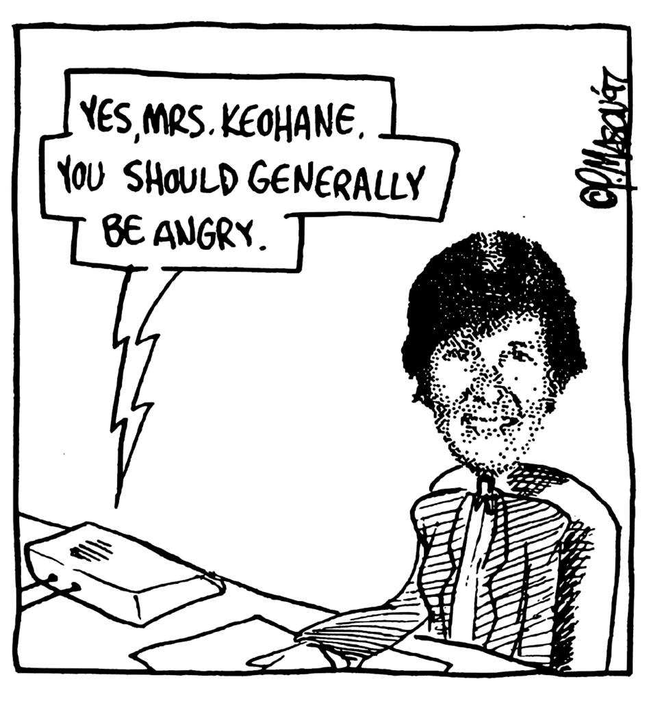 SIMPSON: Yes, Mrs. Keohane. You should generally be angry.