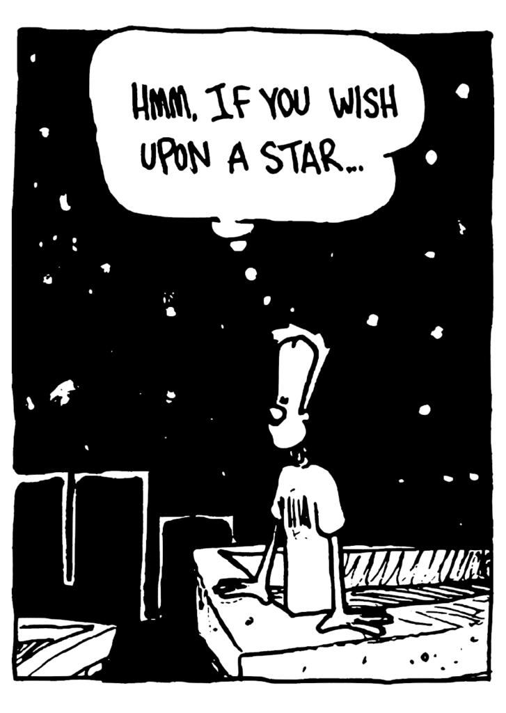 JOHNNY: Hmm. If you wish upon a star...