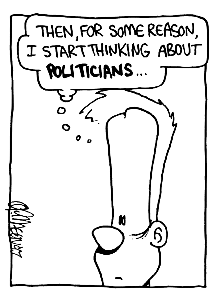 JOHNNY: Then, for some reason, I start thinking about POLITICIANS...