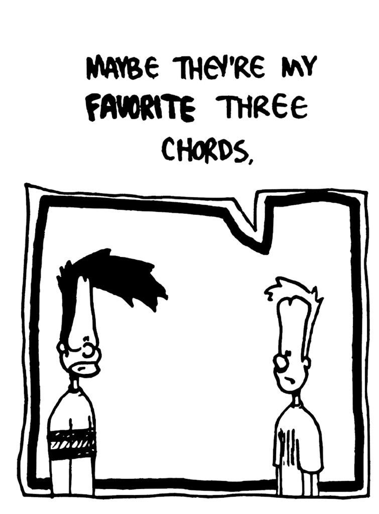 JOHNNY: Maybe they're my FAVORITE three chords.