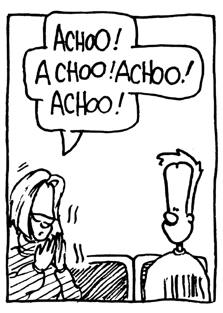 GIRL: ACHOO! ACHOO! ACHOO! ACHOO!