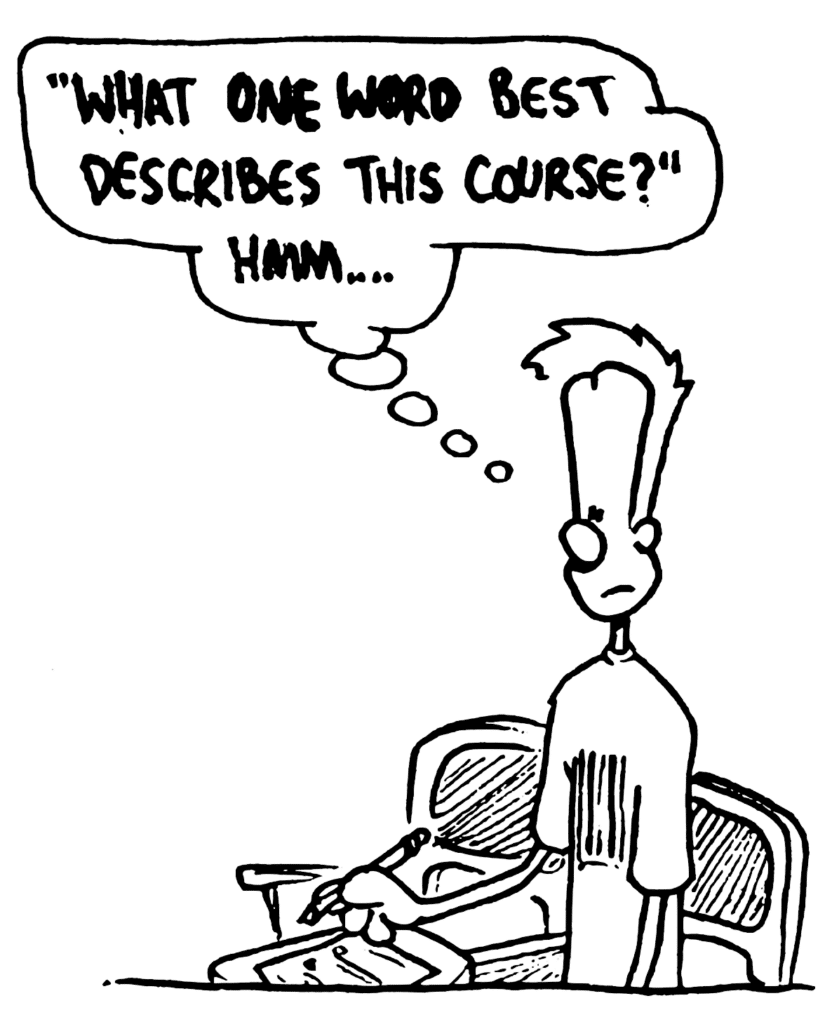 JOHNNY: "WHAT ONE WORD best describes this course?" HMM...