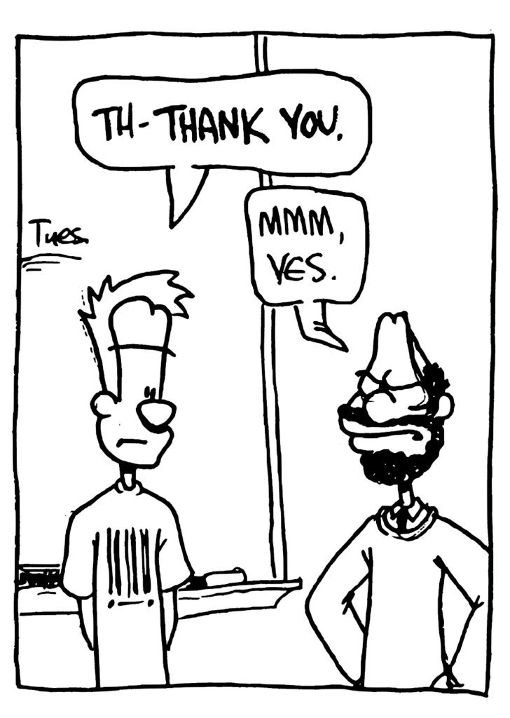 JOHNNY: Th- thank you.
PROFESSOR: Mmm, yes.