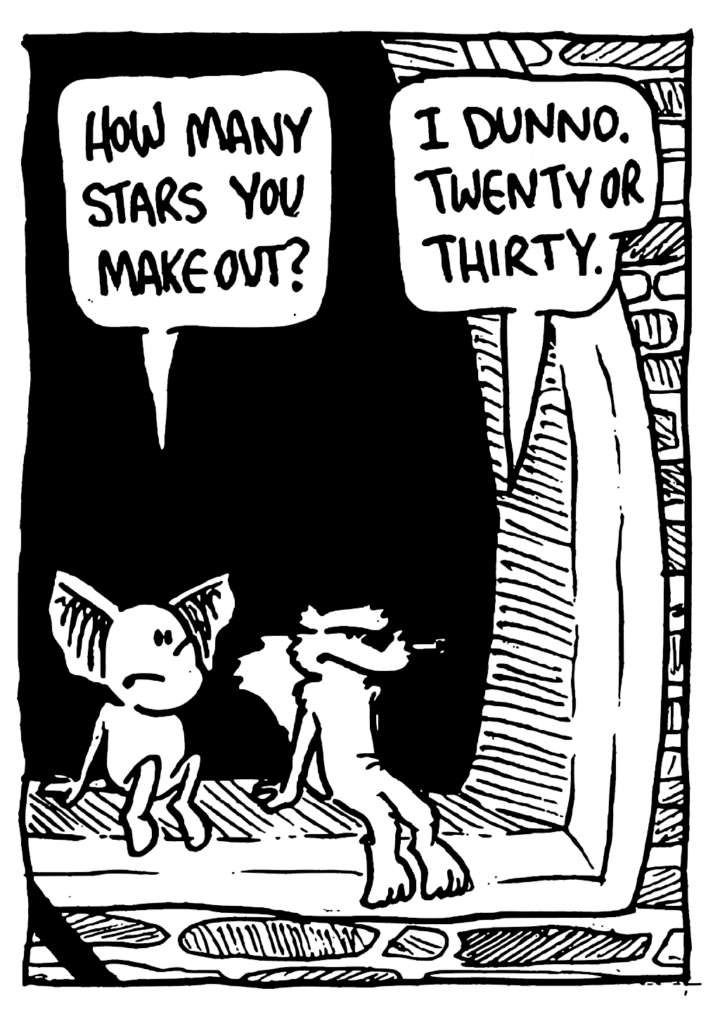 MO: How many stars you make out?
NICK: I dunno. Twenty or thirty.
