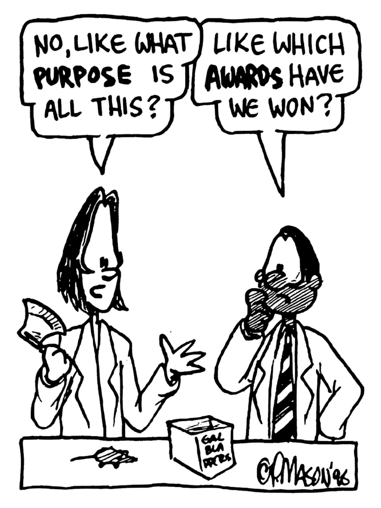 JEN: No, like what PURPOSE is all this?
ROBSON: Like which AWARDS have we won?