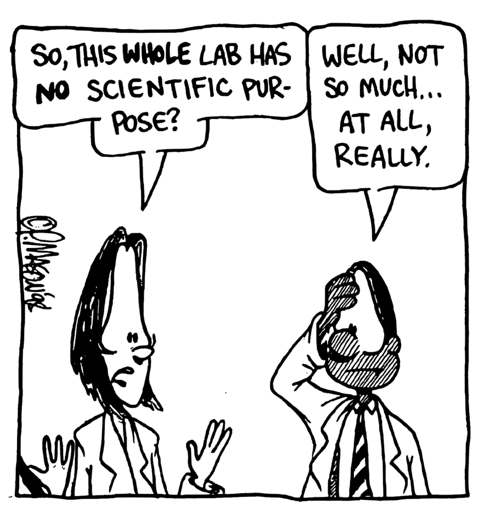 JEN: So this WHOLE lab has NO scientific purpose?
ROBSON: Well, not so much... at all, really.