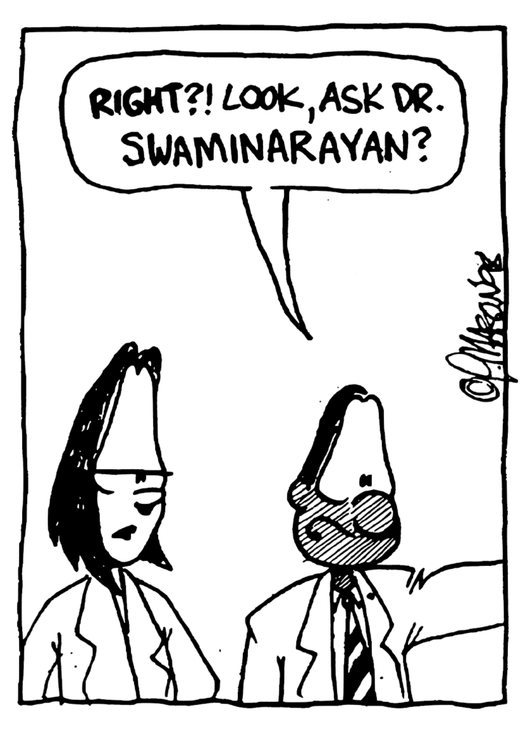 ROBSON: RIGHT?! Look, ask Dr. Swaminarayan?