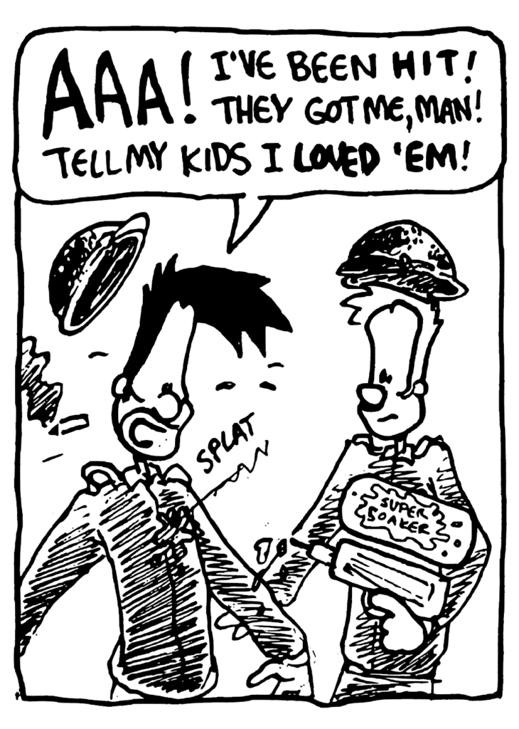 BEN: AAA! I've been HIT! They got me, man! Tell my kids I LOVED 'EM!