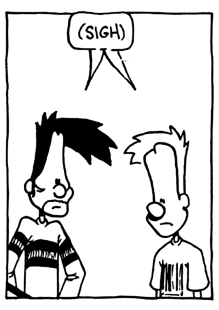 BEN AND JOHNNY: (sigh)