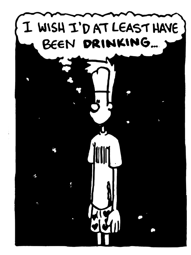 JOHNNY: I wish I'd at least have been DRINKING...